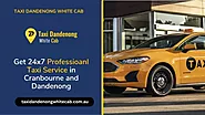 Get 24x7 Professioanl Taxi Service in Cranbourne and Dandenong