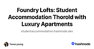 Foundry Lofts: Student Accommodation Thorold with Luxury Apartments
