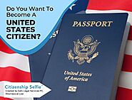Do You Want To Become A United States Citizen?