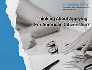 Thinking About Applying For American Citizenship