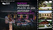 Most Royal Wedding Places in San Antonio by Cheap Limo Service DC
