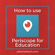 How to Use Periscope for Education