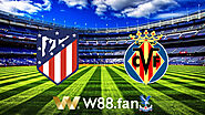 Soi kèo nhà cái Atl. Madrid vs Villarreal - 00h30 - 22/08/2022 - W88 Việt Nam