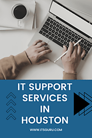 What is the role of IT support services in Houston?