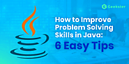 How To Improve Problem Solving Skills In Java Programming?