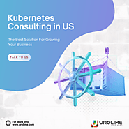Empower Your Enterprise with Urolime's Kubernetes Consulting in US
