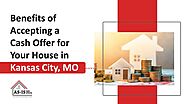 Benefits of Accepting a Cash Offer for Your House in Kansas City, MO