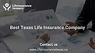 Purchase Best Policy From Life Insurance Company in Texas