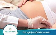 Xét nghiệm ADN thai nhi ở đâu an toàn