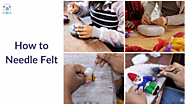 Needle Felting for Beginners: Easy Ways to Create Wool Art