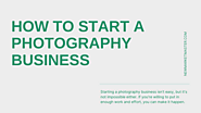 How to Start a Photography Business | Small Business Marketing, Ads, Make Money & Market Ideas