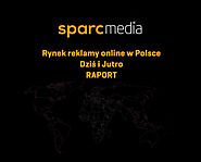 Rynek Reklamy Online w Polsce Dziś i Jutro RAPORT 2014/2015