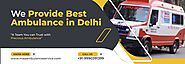 Get Best Ambulance Service In Delhi By Maa Ambulance Service