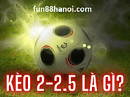 Kèo chấp 2-2-5 là gì? Hãy tìm hiểu cùng nhà cái Fun88