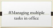 Managing multiple task in an office