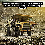 How to find Dump Truck Companies Near California for renting 10 wheeler dump trucks? - JustPaste.it