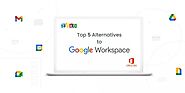 Top 5 Best Alternatives to Google Workspace - F60 Host Support