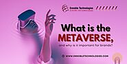 The Metaverse: Importance for Brands | Ennoble Technologies