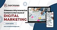 5 Reasons Why Interactive Content is the Future of Digital Marketing