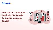 4 Reasons Why DTC Brands Need Customer Service Platform For Boosting Business