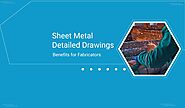 How Sheet Metal Detailed Drawings Benefits for Fabricators
