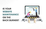 Is Your Web Maintenance on back burner? Need prompt Website support?