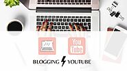Blogging Vs YouTube