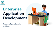 Enterprise Application Development: Features, Types, Benefits and Cost