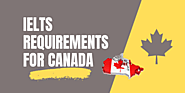 IELTS requirements for Canada - ITS MY POST