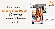 Enhance your Ecommerce Business Sales by improving Shopify Store Design | XgenTech