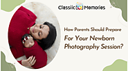 How Parents Should Prepare For Your Newborn Photography Session?
