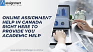 Online assignment help in Canada right here to provide you academic help