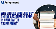 Why Should Students Buy Online Assignment Help in Canada for Assignment?