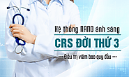 Ưu điểm chữa viêm bao quy đầu bằng Hệ thống nano ánh sáng CRS đời thứ 3