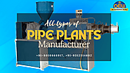 All Types of Pipe Plants Manufacturer in India