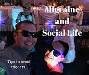 How I Navigate Having a Social Life While Living with Migraine