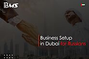 Business Setup in Dubai For Russians | Company Formation in UAE