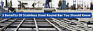 3 Benefits Of Stainless Steel Round Bar You Should Know | Stainless Steel Roundbar Manufacturer