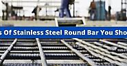 3 Benefits Of Stainless Steel Round Bar You Should Know | The Dots