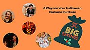 6 Ways to “Save Big” on Your Halloween Costume Purchase