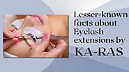 Lesser-known facts about Eyelash extensions by KA-RAS - Techfily