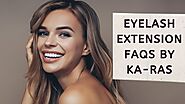 Eyelash extension FAQs by KA-RAS - Newsdest