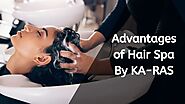Advantages of hair spa By KA-RAS - Magzined