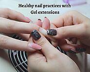 Healthy nail practices with Gel extensions - Freshersnews