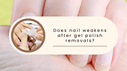 Does nail weakens after gel polish removals? -