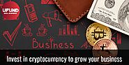Invest in cryptocurrency to grow your business