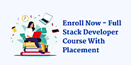 Want To Learn About Full Stack Developer Course With Placement Guarantee?