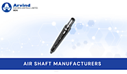 The Core of Rotation: Exploring Air Shaft Manufacturers