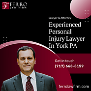 Experienced Personal Injury Lawyer In York PA | You Can Rely On | Ferro Law Firm