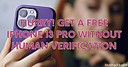 Hurry! Get a Free iPhone 13 Pro Without Human Verification - mobhack9